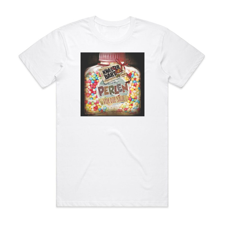 Knasterbart Perlen Vor Die Sue Album Cover T-Shirt White