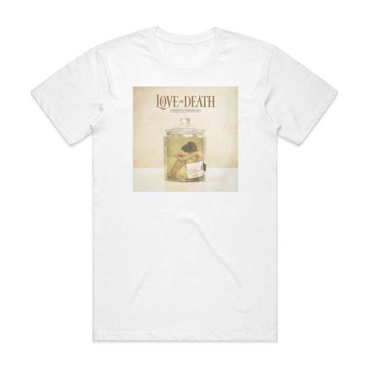 Love and Death Perfectly Preserved Album Cover T-Shirt White