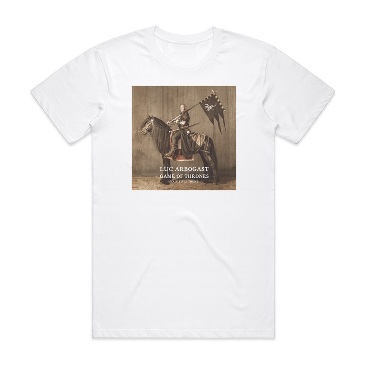 Luc Arbogast Game Of Thrones Main Title Theme Album Cover T-Shirt White