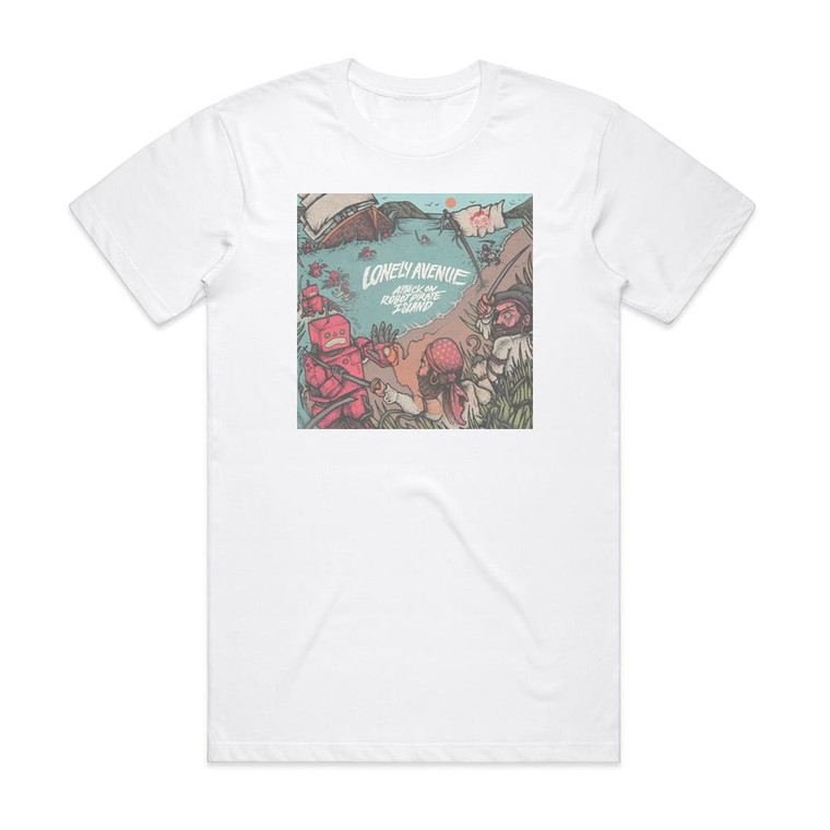 Lonely Avenue Attack On Robot Pirate Island Album Cover T-Shirt White