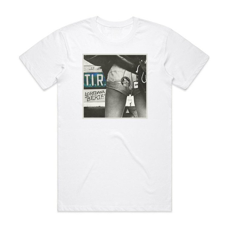 Loredana Berte Tir Album Cover T-Shirt White