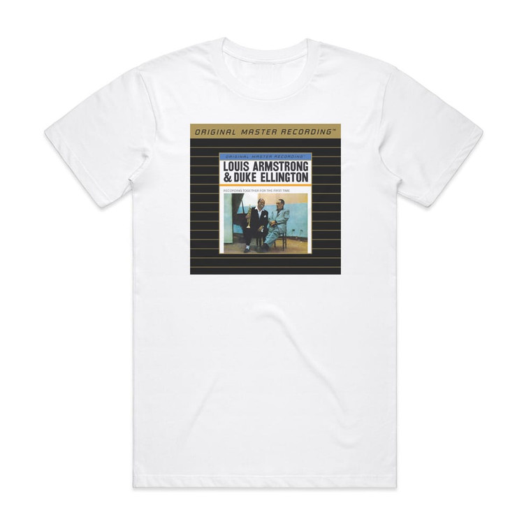 Louis Armstrong Recording Together For The First Time The Great Reunion Of Album Cover T-Shirt White