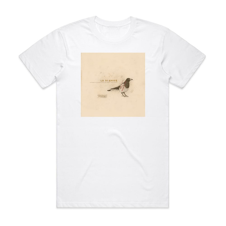 La Dispute Somewhere At The Bottom Of The River Between Vega And Altair 1 Album Cover T-Shirt White