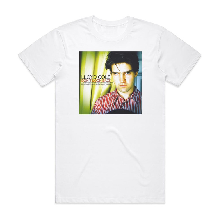 Lloyd Cole Dont Look Back An Introduction To Lloyd Cole And Lloyd Cole Album Cover T-Shirt White