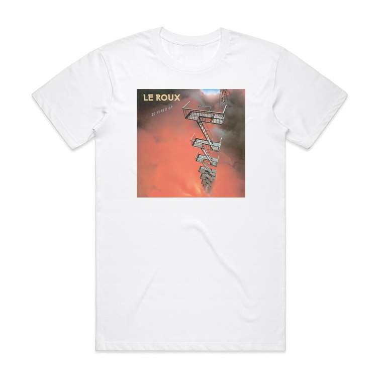 LeRoux So Fired Up Album Cover T-Shirt White