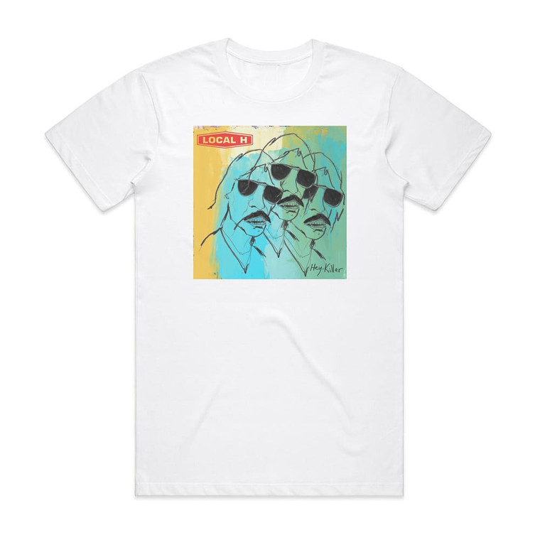 Local H Hey Killer Album Cover T-Shirt White