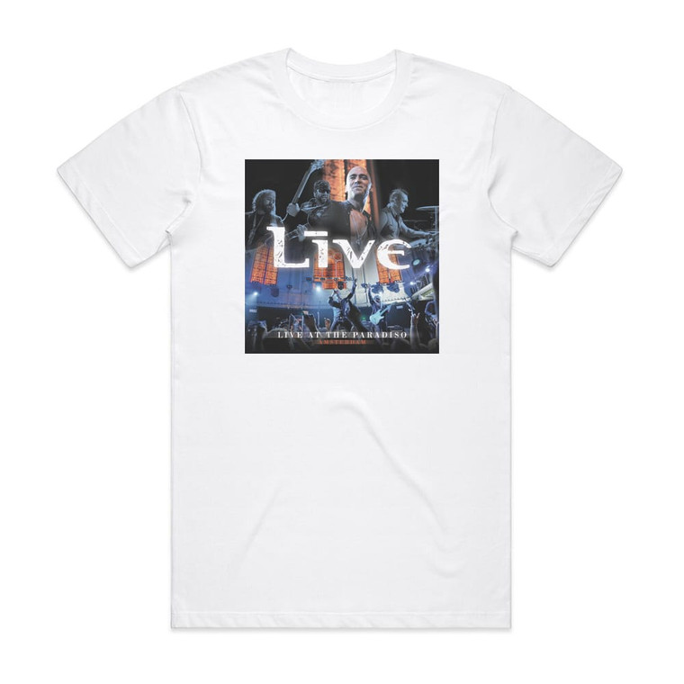 Live Live At The Paradiso Amsterdam Album Cover T-Shirt White Live Live At The Paradiso Amsterdam Album Cover T-Shirt White