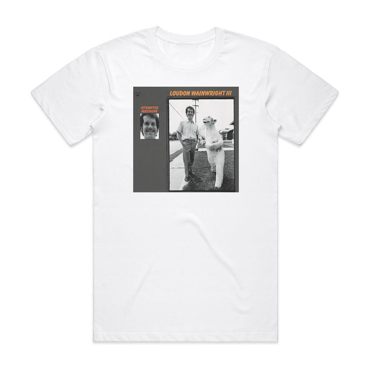 Loudon Wainwright III Attempted Mustache Album Cover T-Shirt White
