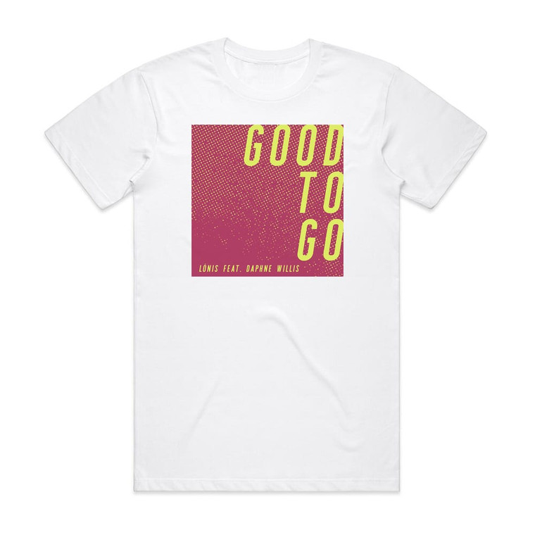 LONIS Good To Go Album Cover T-Shirt White