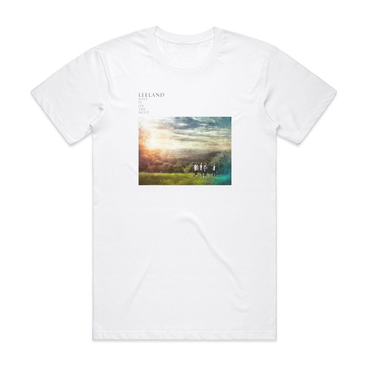 Leeland Love Is On The Move Album Cover T-Shirt White