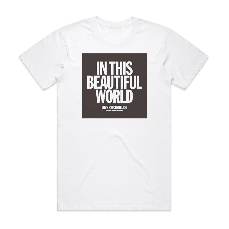 LOVE PSYCHEDELICO In This Beautiful World Album Cover T-Shirt White