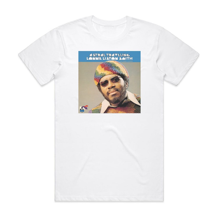 Lonnie Liston Smith and The Cosmic Echoes Astral Traveling Album Cover T-Shirt White