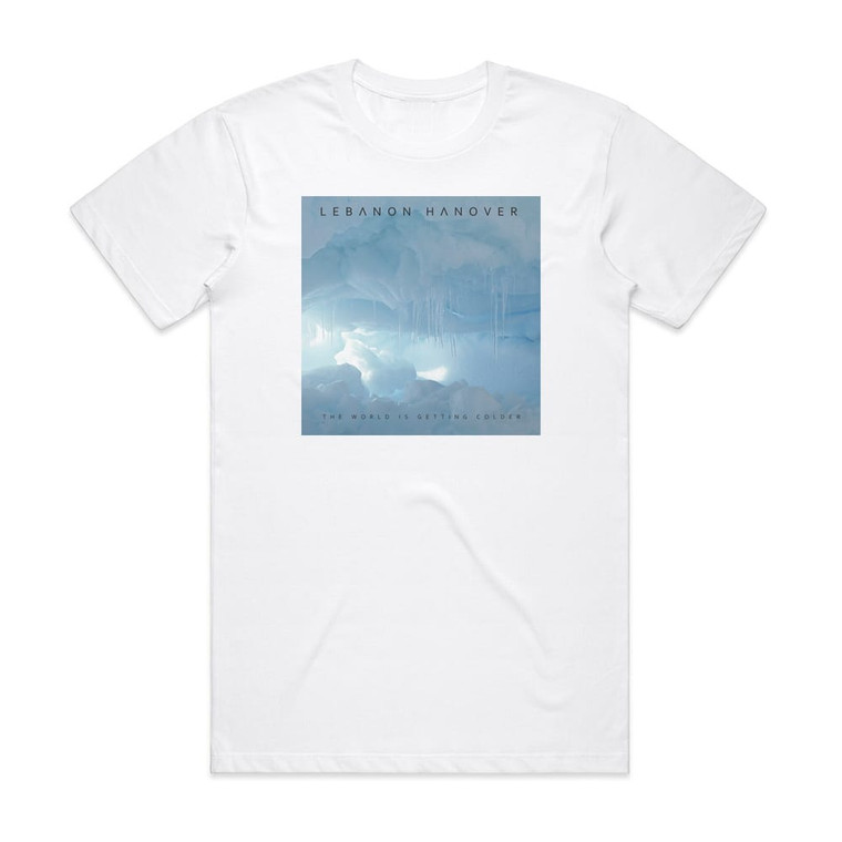 Lebanon Hanover The World Is Getting Colder Album Cover T-Shirt White