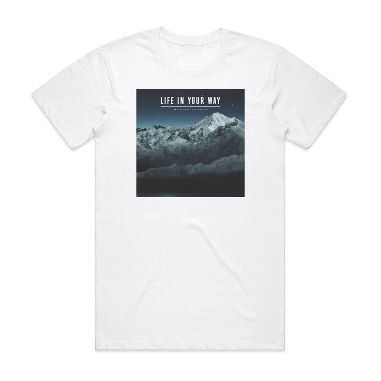 Life in Your Way Waking Giants Album Cover T-Shirt White
