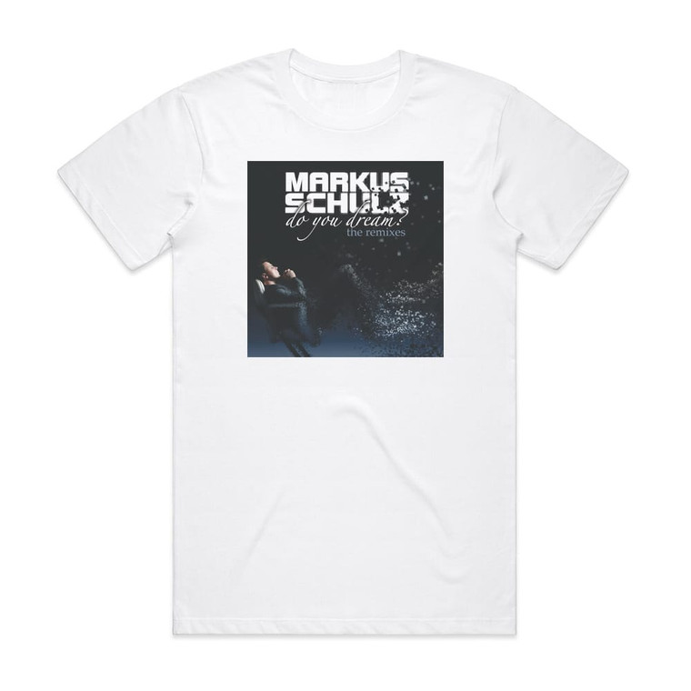 Markus Schulz Do You Dream The Remixes Album Cover T-Shirt White