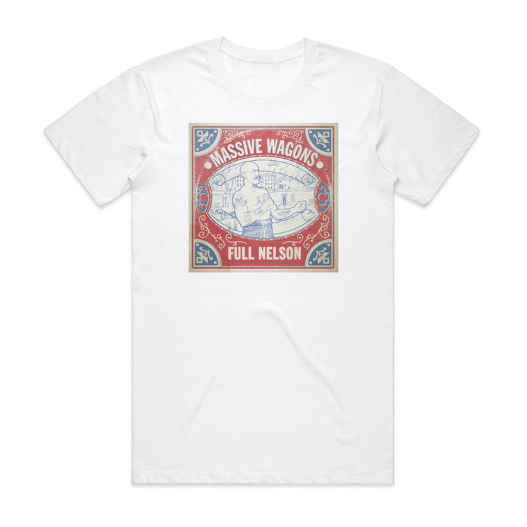 Massive Wagons Full Nelson Album Cover T-Shirt White