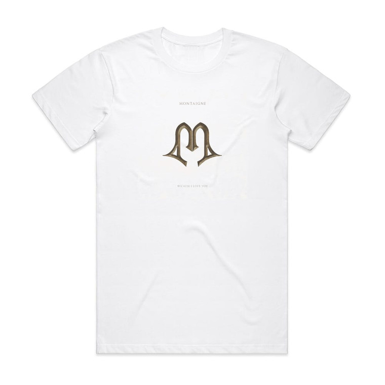 Montaigne Because I Love You Album Cover T-Shirt White