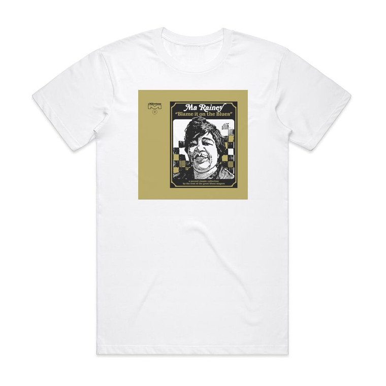 Ma Rainey Blame It On The Blues Album Cover T-Shirt White