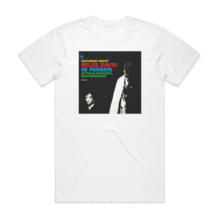Miles Davis In Person Saturday Night At The Blackhawk San Francisco Volu Album Cover T-Shirt White