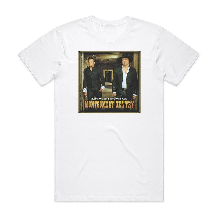 Montgomery Gentry Back When I Knew It All Album Cover T-Shirt White