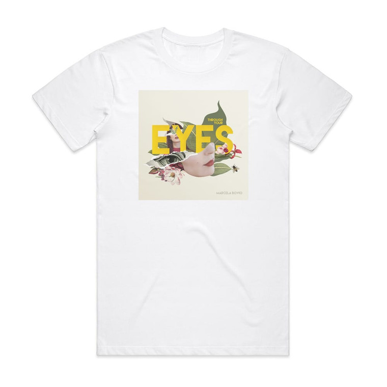Marcela Bovio Through Your Eyes Album Cover T-Shirt White