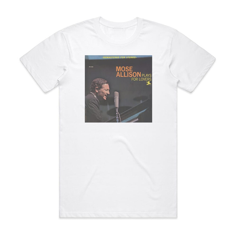 Mose Allison Plays For Lovers Album Cover T-Shirt White
