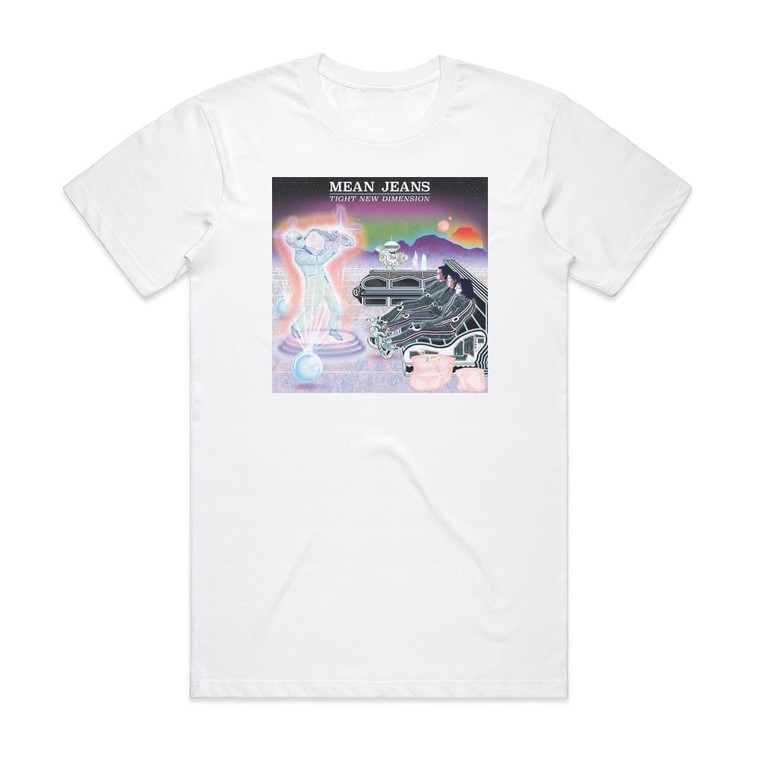 Mean Jeans Tight New Dimension Album Cover T-Shirt White