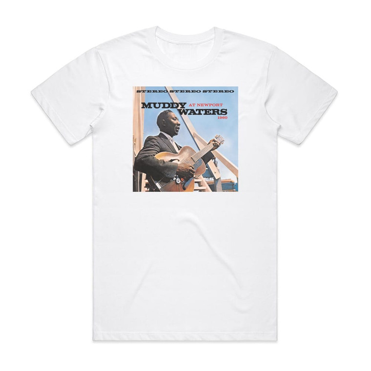 Muddy Waters Muddy Waters At Newport 1960 Album Cover T-Shirt White