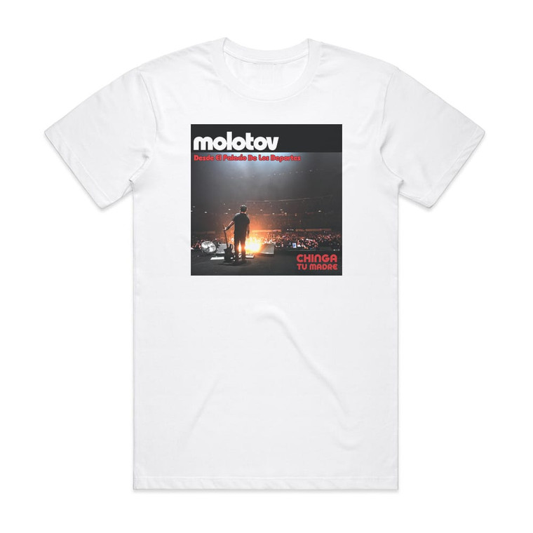 Molotov Chinga Tu Madre Desde El Palacio De Los Deportes Album Cover T-Shirt White Molotov Chinga Tu Madre Desde El Palacio De Los Deportes Album Cover T-Shirt White