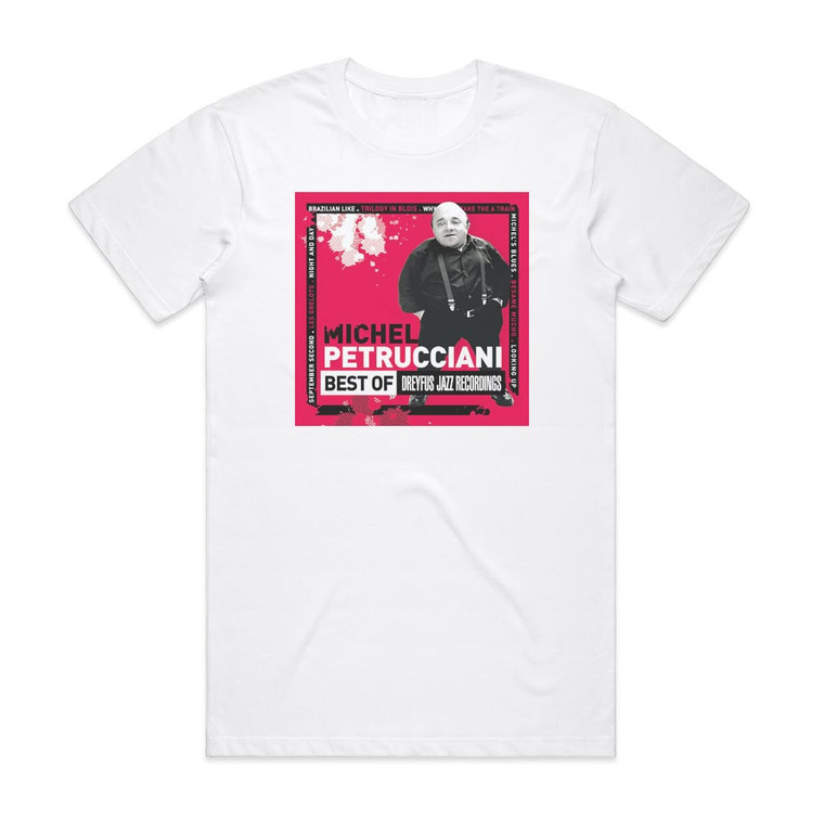 Michel Petrucciani Best Ot Dreyfus Jazz Recordings Album Cover T-Shirt White
