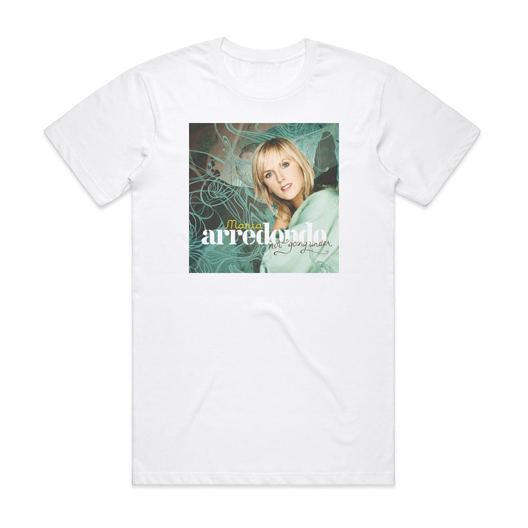 Maria Arredondo Not Going Under Album Cover T-Shirt White