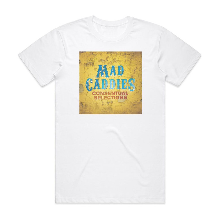 Mad Caddies Consentual Selections Album Cover T-Shirt White Mad Caddies Consentual Selections Album Cover T-Shirt White