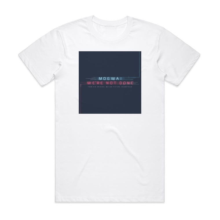 Mogwai Were Not Done End Title Album Cover T-Shirt White