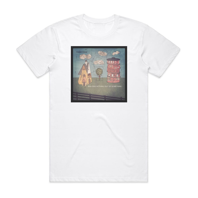 Modest Mouse Building Nothing Out Of Something 1 Album Cover T-Shirt White