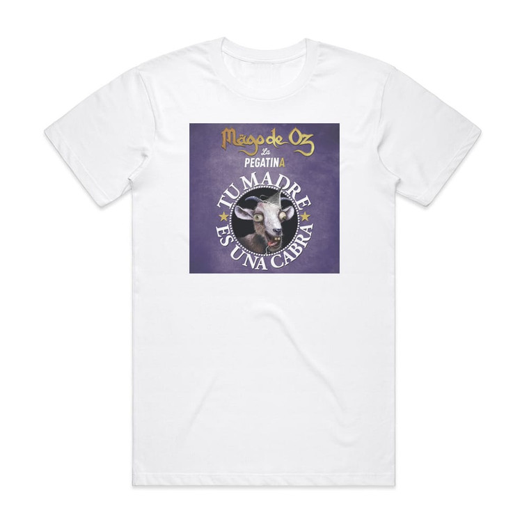 Mago de Oz Tu Madre Es Una Cabra Album Cover T-Shirt White