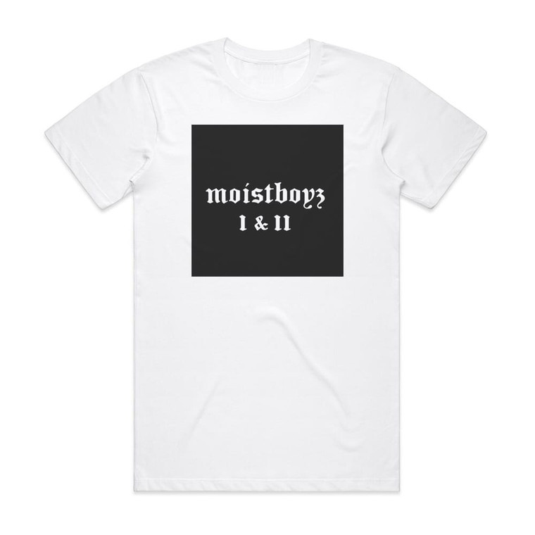 Moistboyz Moistboyz I Ii Album Cover T-Shirt White