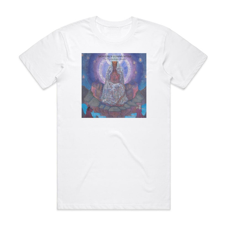 Montibus Communitas The Pilgrim To The Absolute Album Cover T-Shirt White