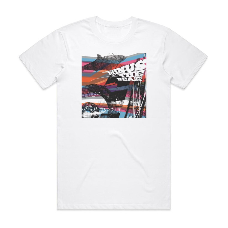 Minus the Bear They Make Beer Commercials Like This Album Cover T-Shirt White