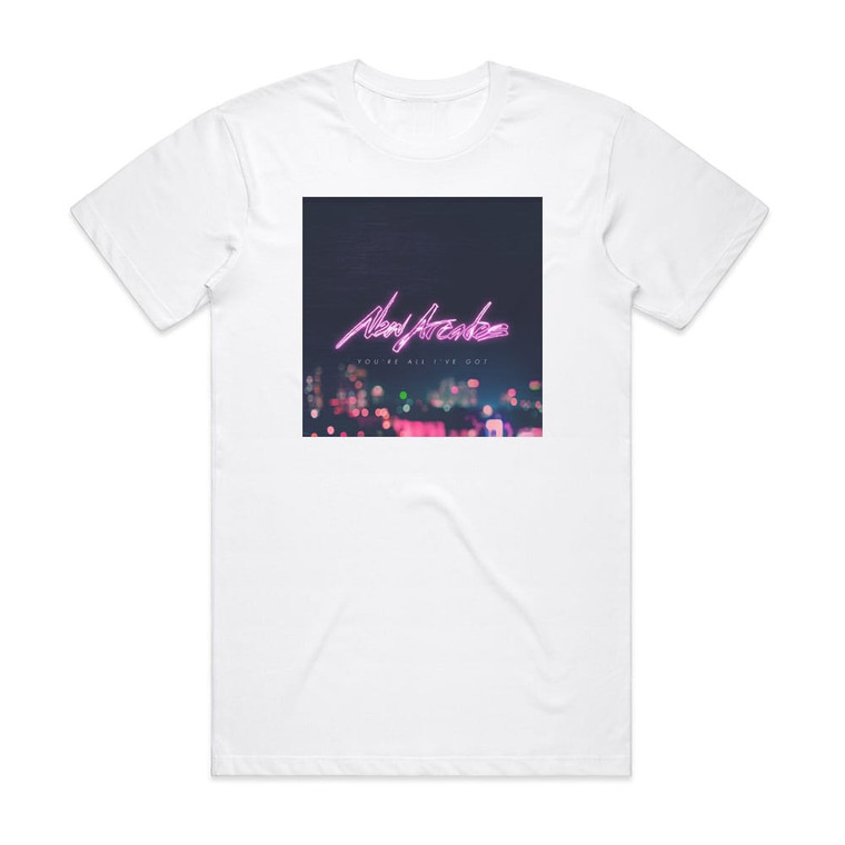 New Arcades Youre All Ive Got Album Cover T-Shirt White