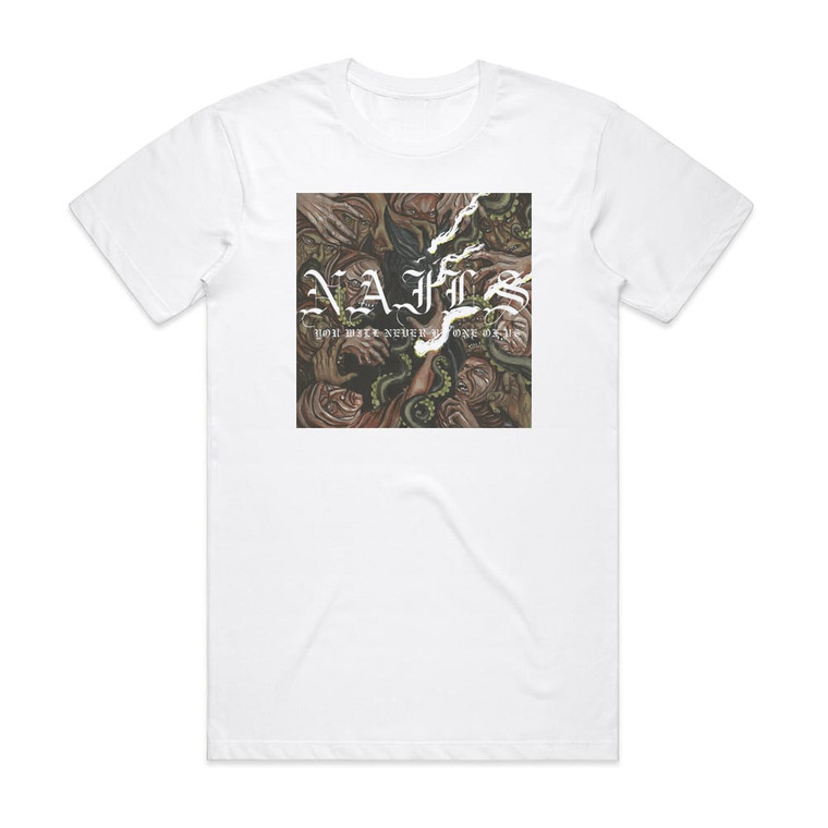Nails You Will Never Be One Of Us 1 Album Cover T-Shirt White