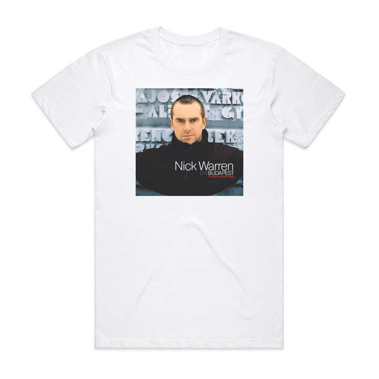 Nick Warren Global Underground 011 Nick Warren In Budapest Album Cover T-Shirt White
