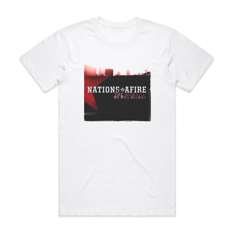 Nations Afire The Ghosts We Will Become Album Cover T-Shirt White