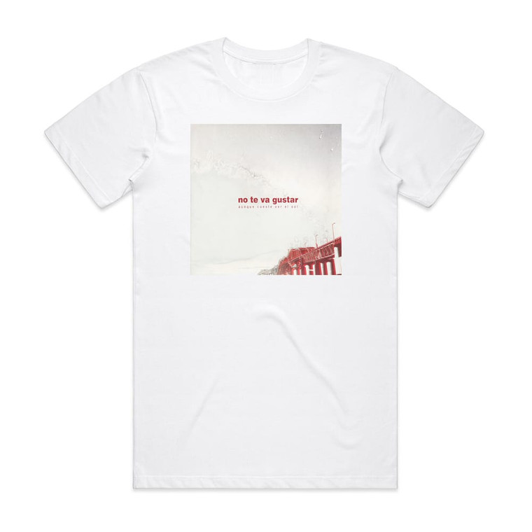 No Te Va Gustar Aunque Cueste Ver El Sol Album Cover T-Shirt White