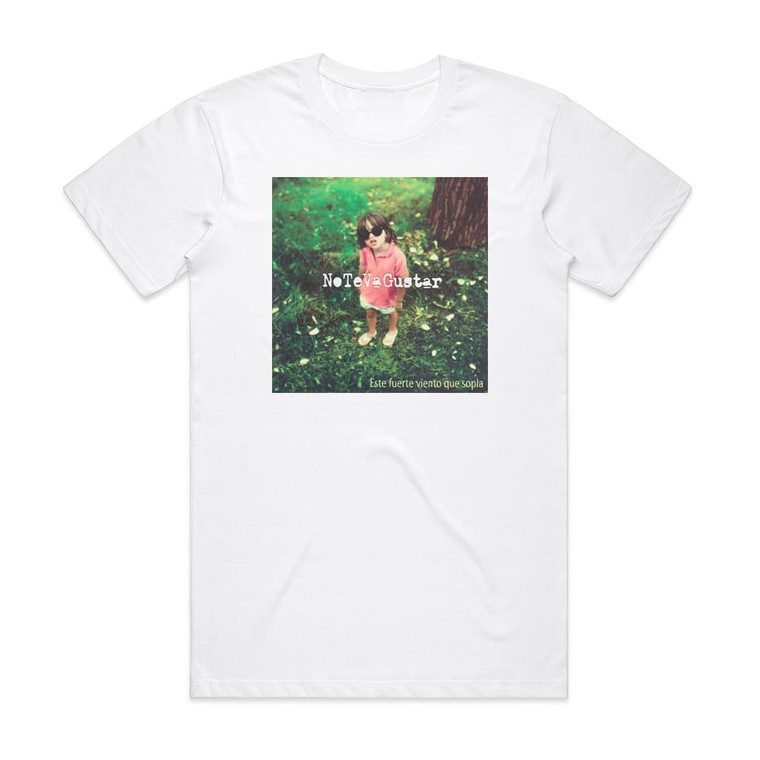No Te Va Gustar Este Fuerte Viento Que Sopla 1 Album Cover T-Shirt White