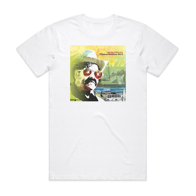 Nortec Collective Tijuana Sessions Volume 3 Album Cover T-Shirt White