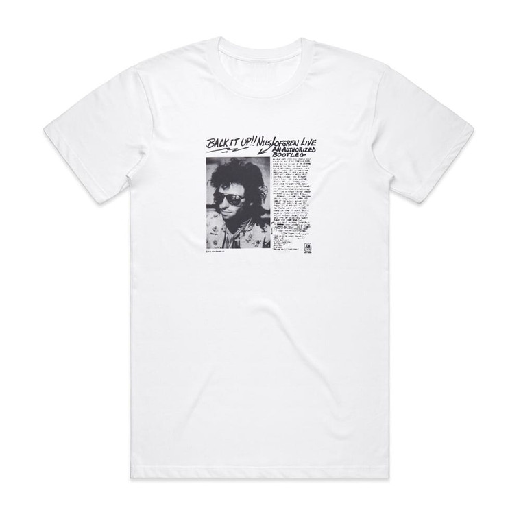 Nils Lofgren Back It Up Nils Lofgren Live An Authorized Bootleg 1 Album Cover T-Shirt White