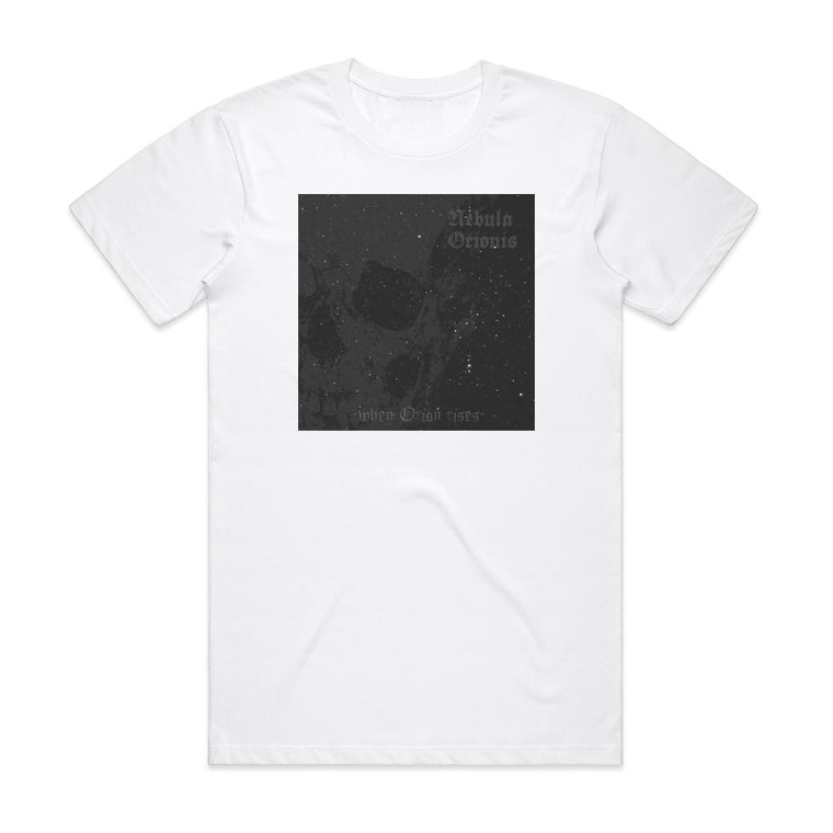 Nebula Orionis When Orion Rises Album Cover T-Shirt White