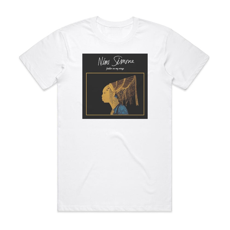 Nina Simone Fodder On My Wings 1 Album Cover T-Shirt White