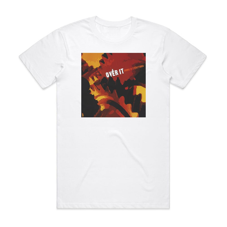 Over It Timing Is Everything Album Cover T-Shirt White