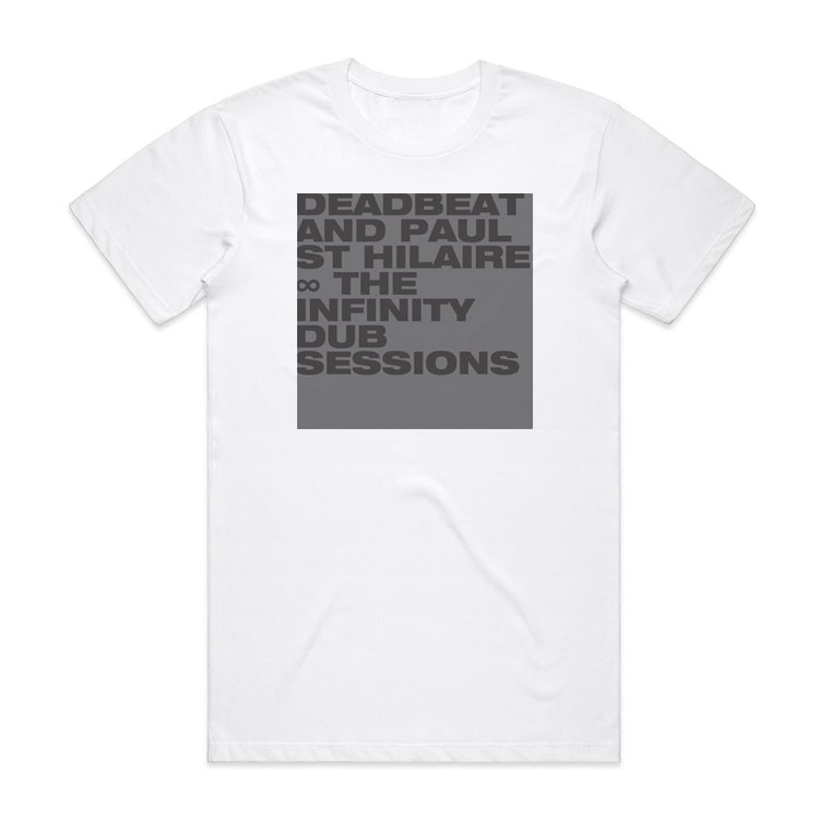 Paul Saint Hilaire The Infinity Dub Sessions Album Cover T-Shirt White